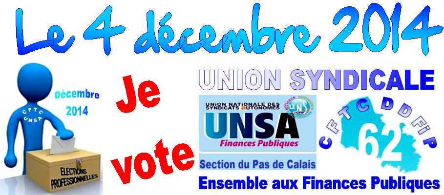 Le 4 dcembre 2014, VOTEZ et FAITES VOTER Alliance UNSA - CFTC 